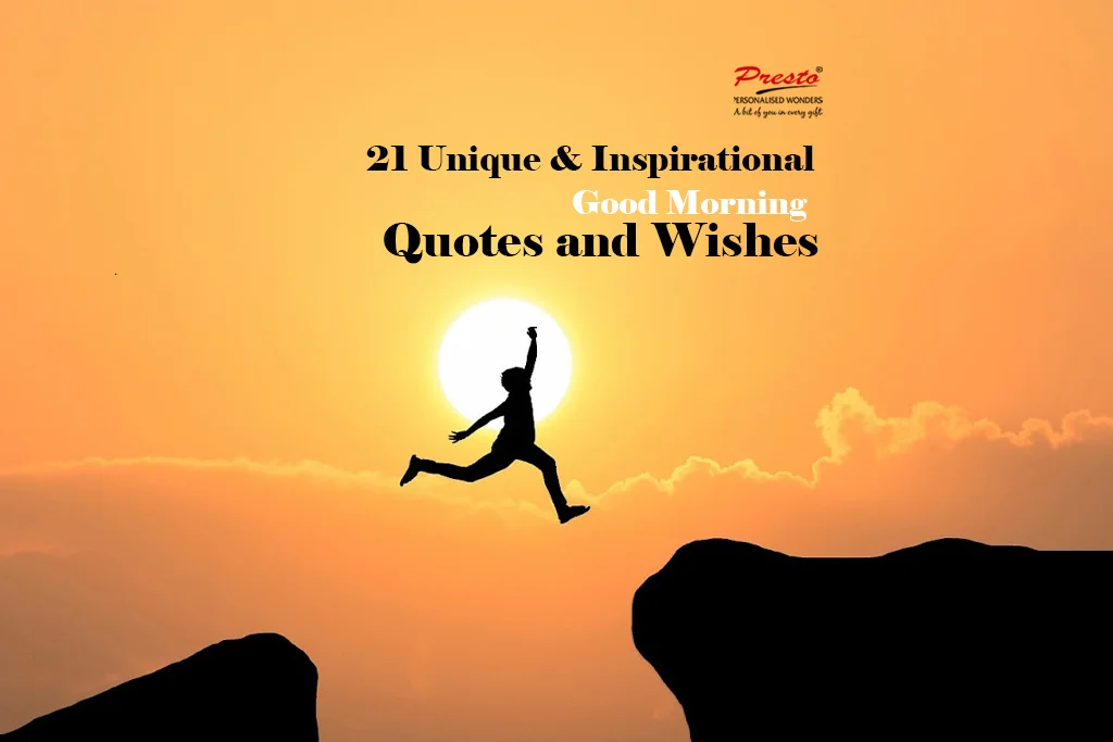 21 Unique & Inspirational Good Morning Quotes and Wishes