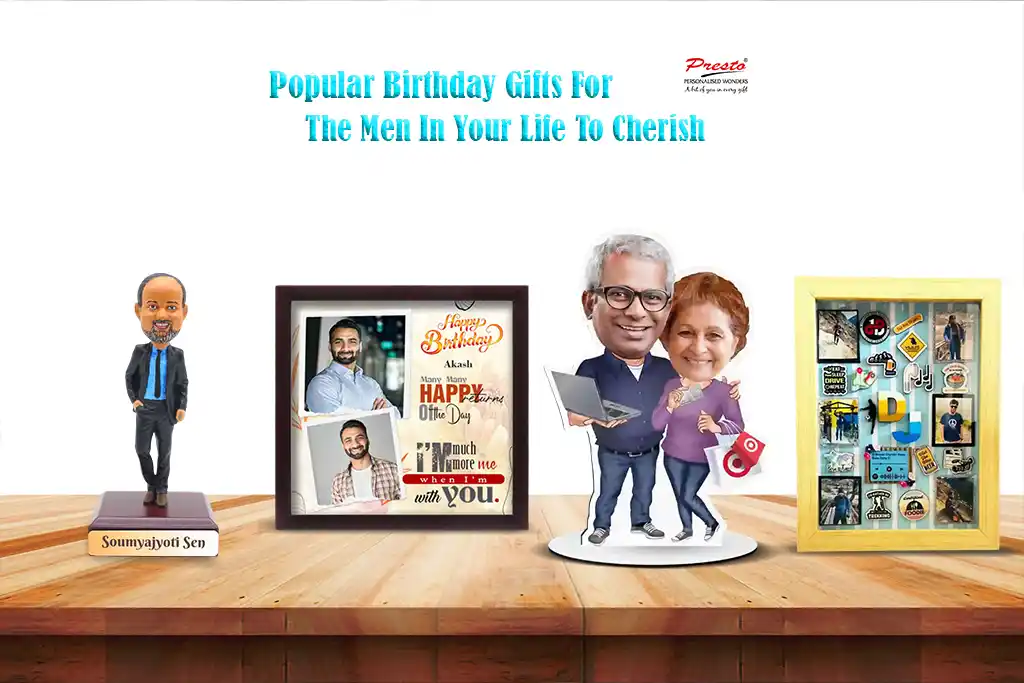 Popular Birthday Gifts For The Men In Your Life To Cherish