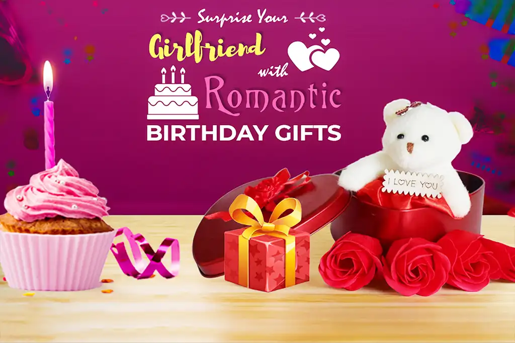 5 Romantic Birthday Gifts Ideas For The Love Of Your Life!