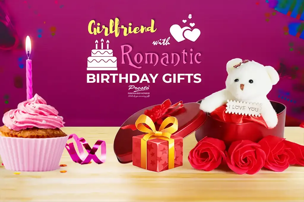 5 Romantic Birthday Gifts Ideas For The Love Of Your Life!