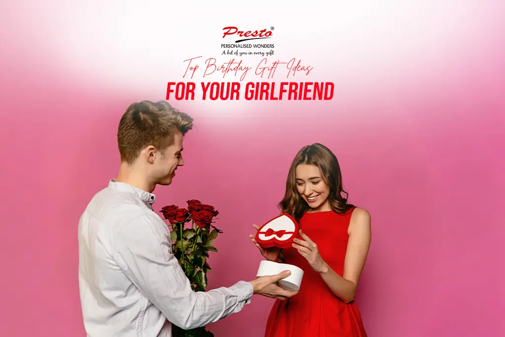 Check Out the Top Birthday Gift Ideas for Your Girlfriend