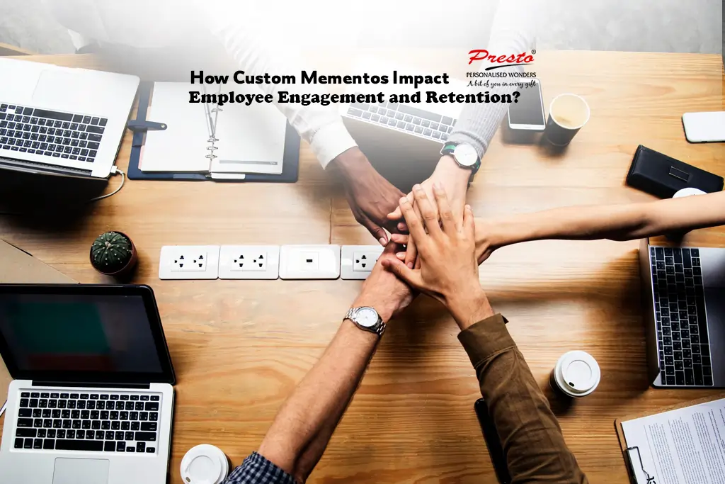 How Custom Mementos Impact Employee Engagement and Retention?