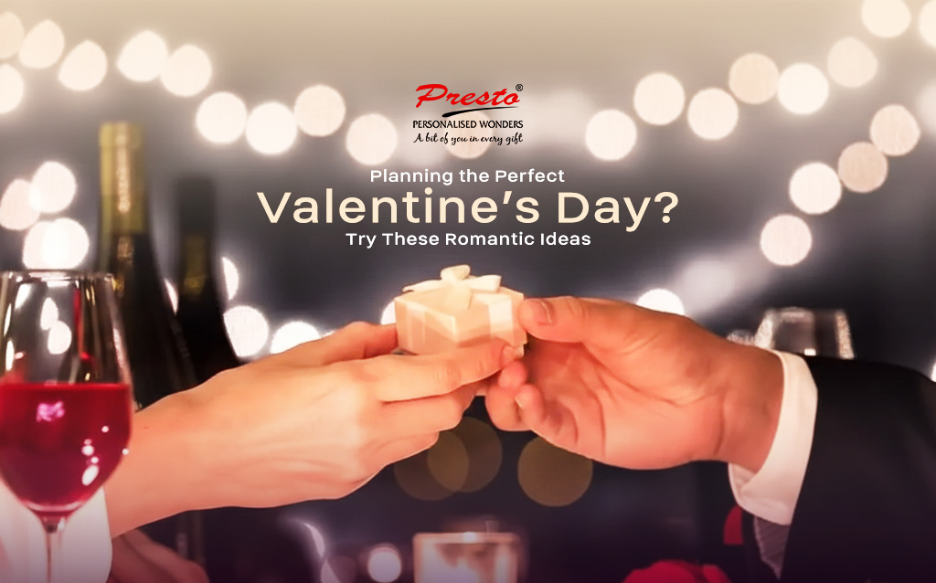 Planning the Perfect Valentine’s Day? Try These Romantic Ideas