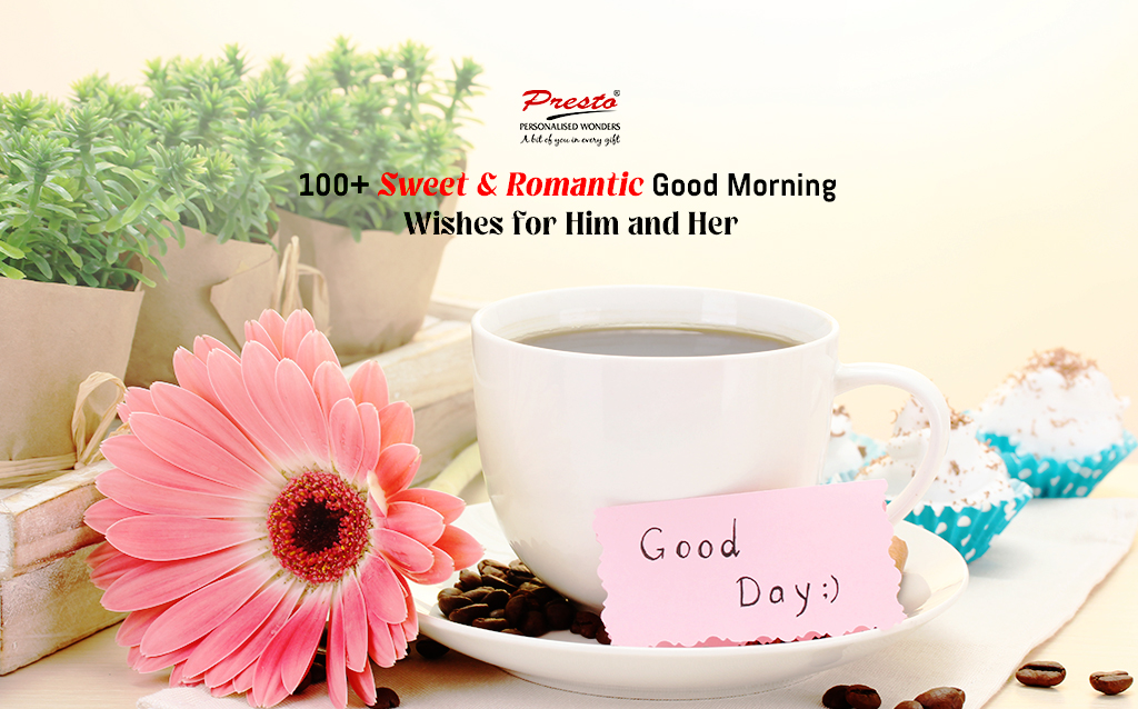100+ Sweet & Romantic Good Morning Wishes for Him and Her